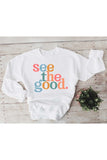 SEE THE GOOD GRAPHIC TODDLER SWEATSHIRT